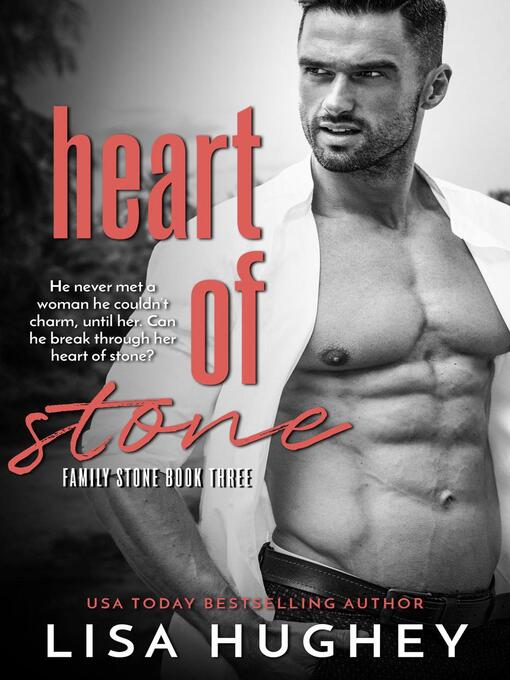 Title details for Heart of Stone (Family Stone #3 Riley): Family Stone Romantic Suspense, #3 by Lisa Hughey - Available